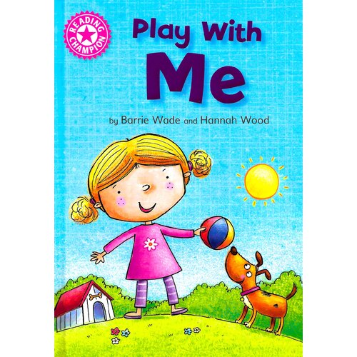 Reading Champion: Play With Me: Independent Reading Pink 1A - Children&#39;s Book