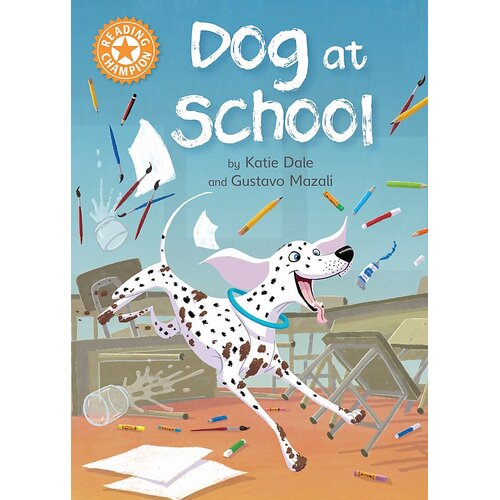 Reading Champion: Dog at School: Independent Reading Orange 6 Hardcover Book