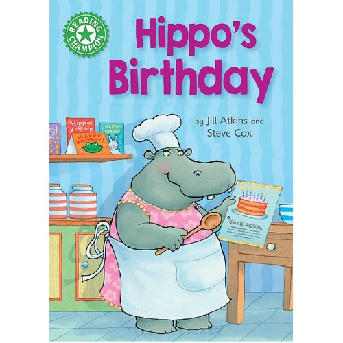 Reading Champion: Hippo&#39;s Birthday: Independent Reading Green 5 Hardcover