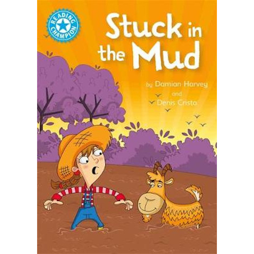 Reading Champion: Stuck in the Mud: Independent Reading Blue 4 Children&#39;s Book