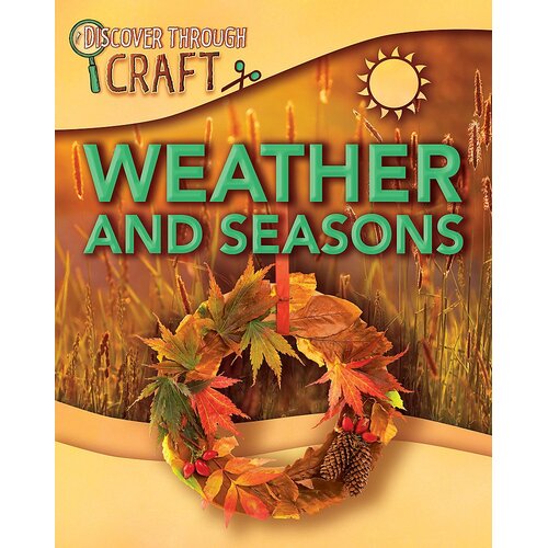 Discover Through Craft: Weather and Seasons Jillian Powell Paperback Book