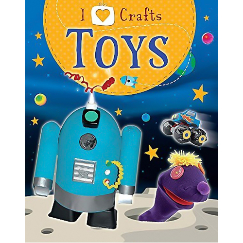 I Love Craft: Toys (I Love Craft) -Rita Storey Children&#39;s Book