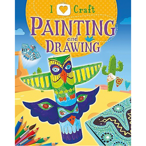 I Love Craft: Painting and Drawing (I Love Craft) -Rita Storey Children&#39;s Book