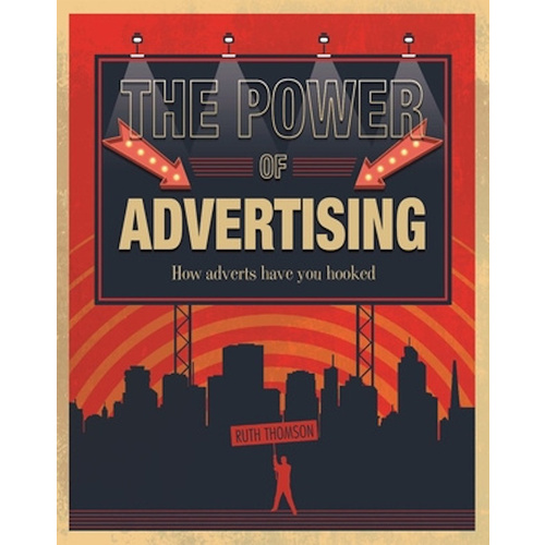 The Power of Advertising: How adverts have you hooked - Children&#39;s Book