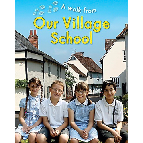 A Walk From Our Village School: A Walk From - Children&#39;s Book