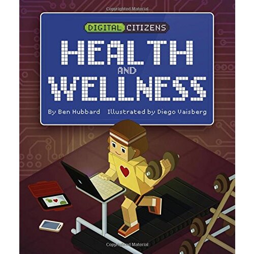 Digital Citizens: My Health and Wellness (Digital Citizens) - Children&#39;s Book