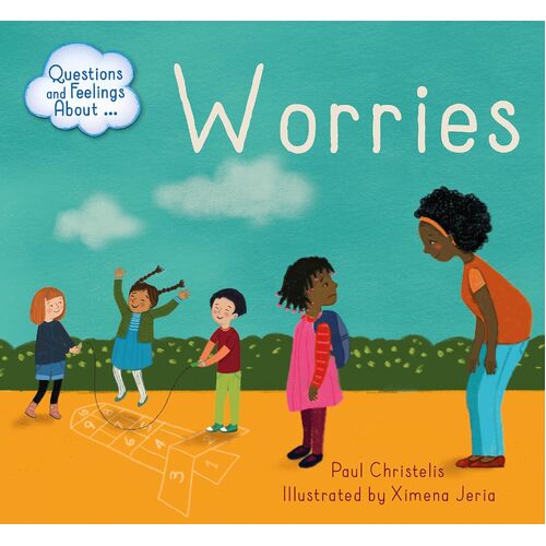 Questions and Feelings About: Worries - Paul Christelis
