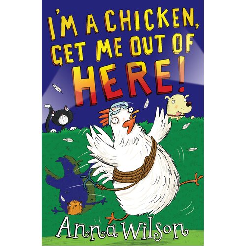 I&#39;m a Chicken, Get Me Out Of Here! Anna Wilson Paperback Book
