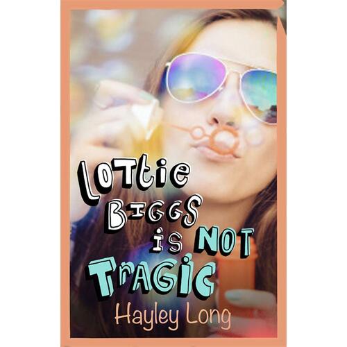 Lottie Biggs is (Not) Tragic Hayley Long Paperback Book
