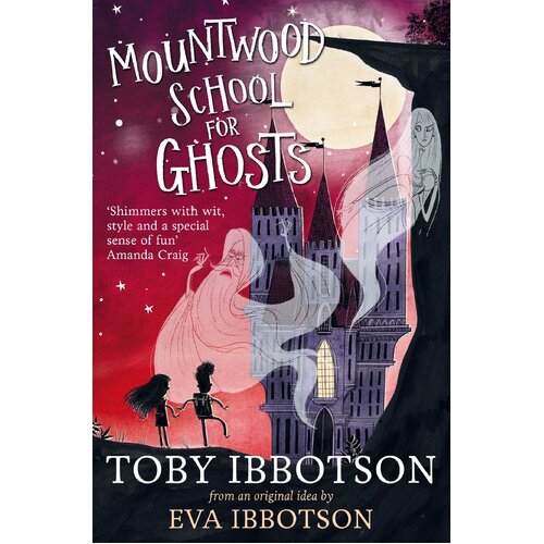 Mountwood School for Ghosts Alex T. Smith Toby Ibbotson Paperback Book