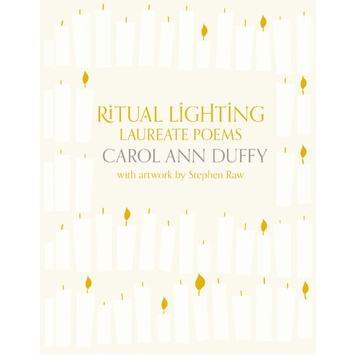 Ritual Lighting: Laureate Poems Stephen Raw Carol Ann Duffy Paperback Book