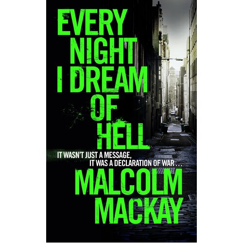Every Night I Dream of Hell Malcolm Mackay Hardcover Novel Book