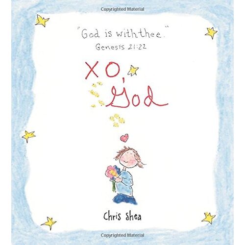 Xo, God: Notes to Inspire, Comfort, Cheer, and Encourage You and Yours