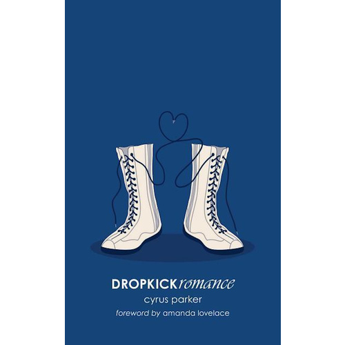 DROPKICKromance -Cyrus Parker Poetry Book