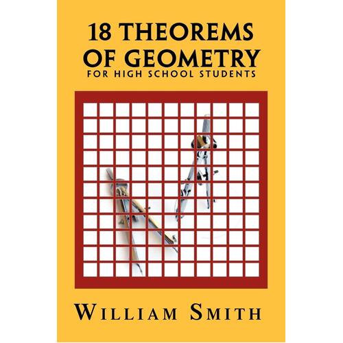 18 Theorems of Geometry: for High School Students Paperback Book