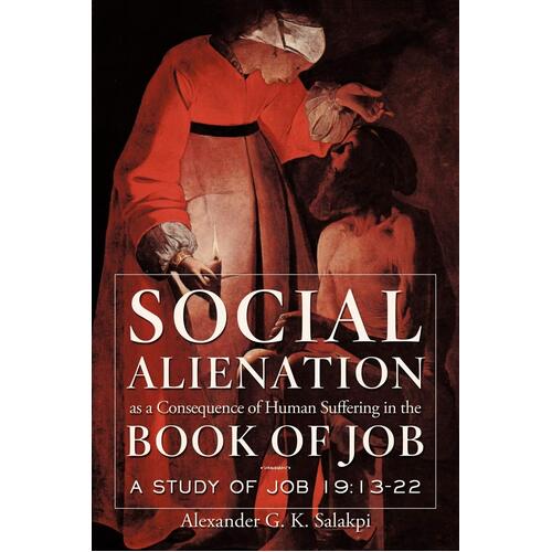 Social Alienation as a Consequence of Human Suffering in the Book of Job Book