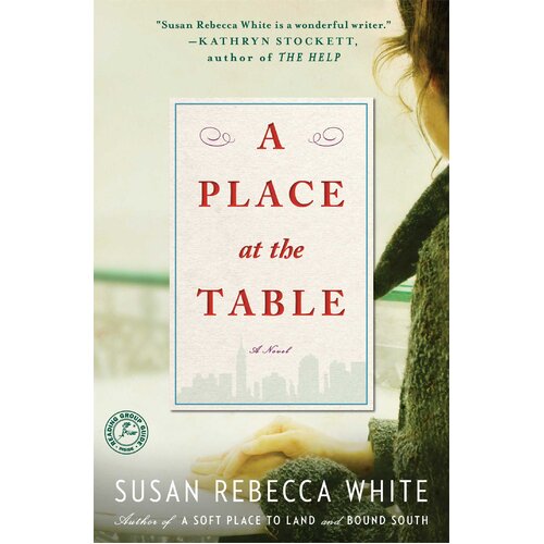 A Place at the Table: A Novel Susan Rebecca White Paperback Novel Book