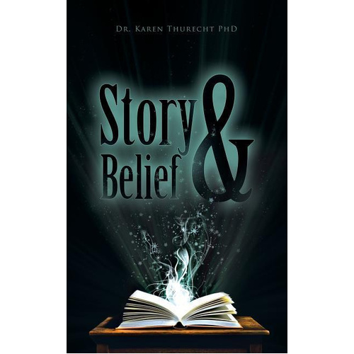 Story and Belief -Dr Karen Thurecht Phd Book