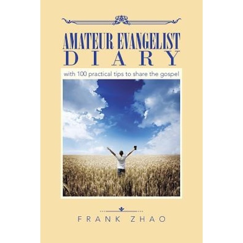 Amateur Evangelist Diary: with 100 practical tips to share the gospel