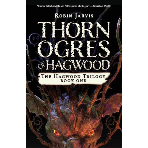 Thorn Ogres of Hagwood: The Hagwood Trilogy -Jarvis, Robin Children&#39;s Book