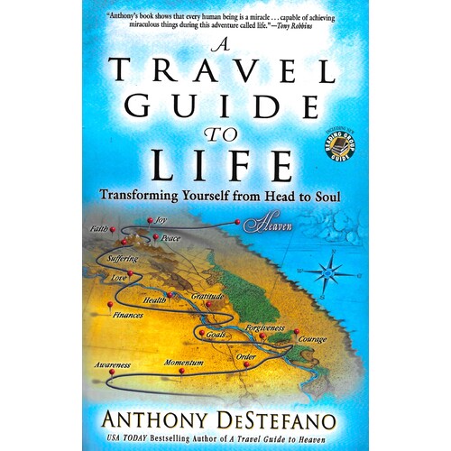 A Travel Guide To Life: Transforming Yourself from Head to Soul Book