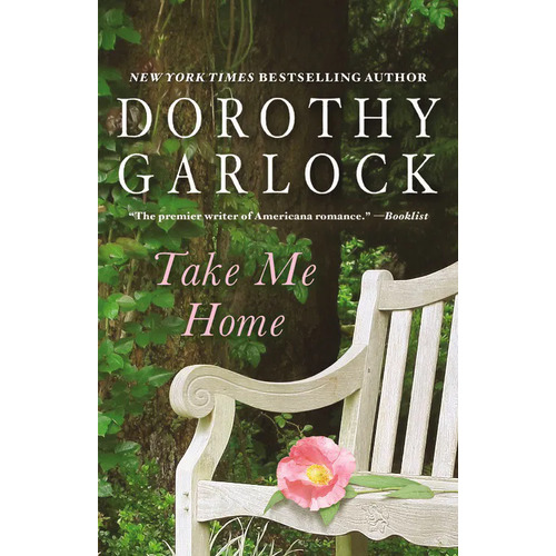 Take Me Home -Garlock, Dorothy,Garlock Fiction Book