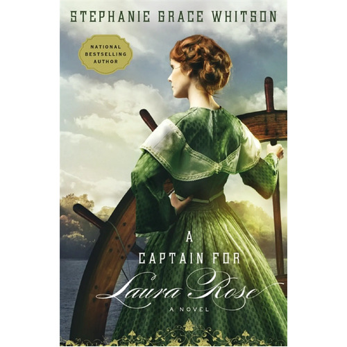 A Captain for Laura Rose -Stephanie Grace Whitson Religion Book