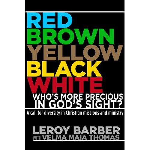 Red, Brown, Yellow, Black, White--Who&#39;s More Precious in God&#39;s Sight? Book