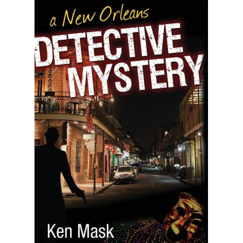 A New Orleans Detective Mystery -Mask, Ken, M.D. Book