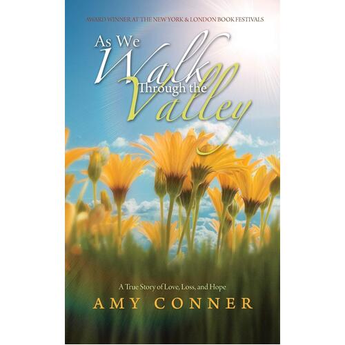 As We Walk Through the Valley: A True Story of Love, Loss, and Hope Paperback