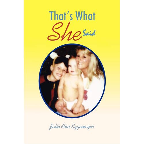 That&#39;s What She Said Julie Ann Eggemeyer Hardcover Book