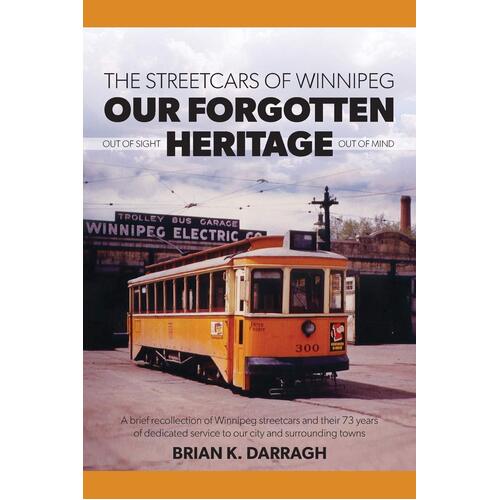 The Streetcars of Winnipeg - Our Forgotten Heritage Paperback Book