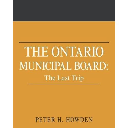 The Ontario Municipal Board Peter H Howden Paperback Book