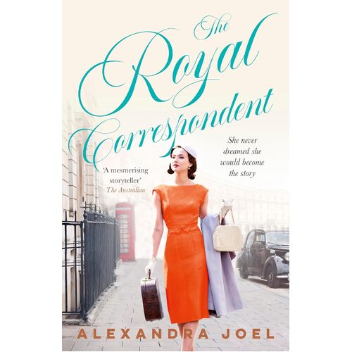 The Royal Correspondent - Alexandra Joel