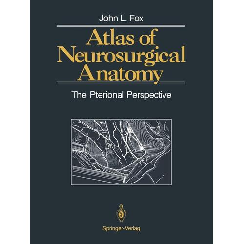 Atlas of Neurosurgical Anatomy: The Pterional Perspective Paperback Book