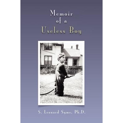 Memoir of a Useless Boy -S. Leonard Ph. D. Syme Book