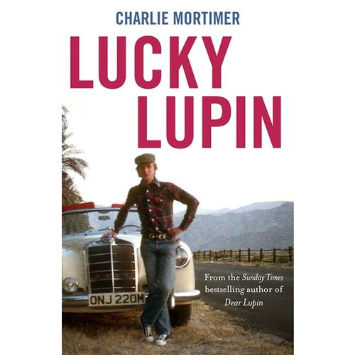 Lucky Lupin -Charlie Mortimer Biography Book