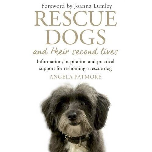 Rescue Dogs and Their Second Lives Home &amp; Garden Book