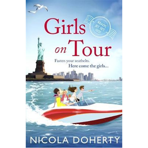 Girls on Tour: A deliciously fun laugh-out-loud summer read - Novel Book