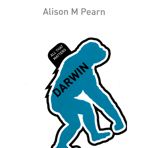 Darwin: All That Matters -Allsion M Pearn Biography Book