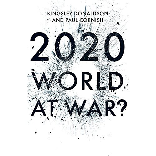 2020: World of War -Paul Cornish,Kingsley Donaldson Business Book