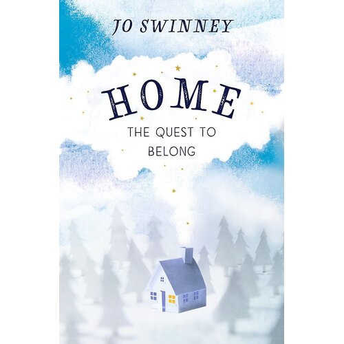 Home: the quest to belong Jo Swinney Paperback Book