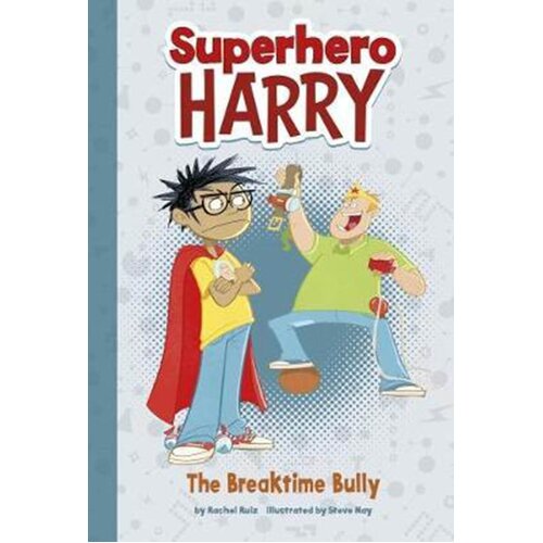 The Breaktime Bully: Superhero Harry Ruiz, Rachel,May, Steve Paperback Book