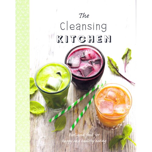 The Cleansing Kitchen: feel-good food for happy and healthy eating Paperback