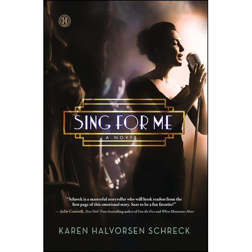 Sing for Me: A Novel -Karen Halvorsen Schreck Book