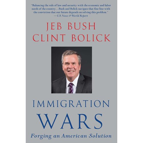 Immigration Wars: Forging an American Solution Paperback Book