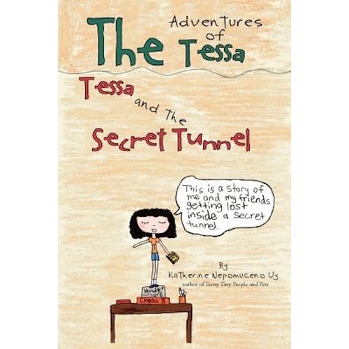 The Adventures of Tessa: Tessa and the Secret Tunnel Children&#39;s Book