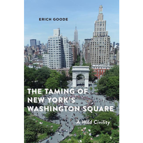 The Taming of New York&#39;s Washington Square -A Wild Civility - Law Book