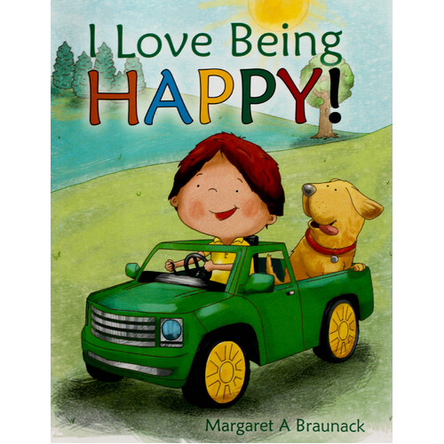 I Love Being Happy! -Margaret a. Braunack Paperback Children&#39;s Book