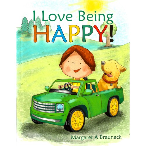 I Love Being Happy! -Margaret a Braunack Hardcover Children&#39;s Book